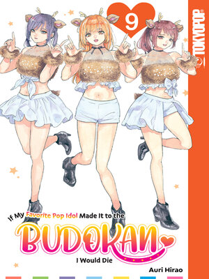 cover image of If My Favorite Pop Idol Made It to the Budokan, I Would Die, Volume 9